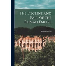 (영문도서) The Decline and Fall of the Roman Empire; Volume 3 Paperback, Legare Street Press, English, 9781015714854