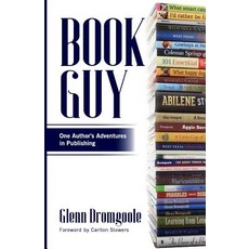 (영문도서) Book Guy: One Author's Adventures in Publishing Paperback, Texasstartrading.com, English, 9780997370652