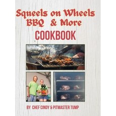 (英文圖書)Squeels on Wheels BBQ & More Cookbook 精裝版, Chef Cindy & Pitmaster Tump, 英文