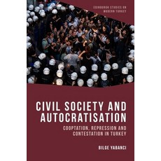 (영문도서) Civil Society and Autocratisation: Cooptation Repression and Contestation in T... Hardcover, Edinburgh University Press, English, 9781399522366