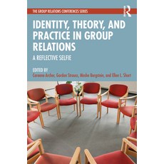 (영문도서)Identity Theory and Practice in Group Relations: A Reflective Selfie Paperback, Routledge, English, 9781032812618
