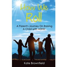 How We Roll: A Parent's Journey On Raising A Child with ADHD Paperback, Independently Published