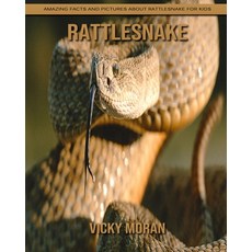 Rattlesnake: Amazing Facts and Pictures about Rattlesnake for Kids Paperback, Independently Published