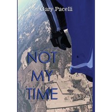 (영문도서) Not My Time Hardcover, From the Ashes Publishing, English, 9798987835272