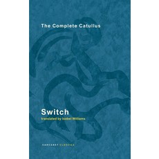 (영문도서) Switch: The Complete Catullus Paperback, Carcanet Classics, English, 9781800173392