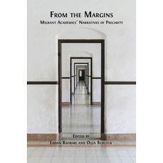 (영문도서)From the Margins: Migrant Academics' Narratives of Precarity Paperback, Open Book Publishers, English, 9781805117865