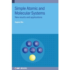 Simple Atomic and Molecular Systems: New results and applications Hardcover, IOP Publishing Ltd, English, 9780750336772