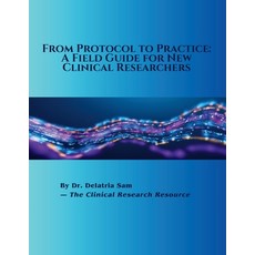 (英文圖書)From Protocol to Practice: A Field Guide for New Clinical Researchers 平裝版, Delatria Sam, 英文