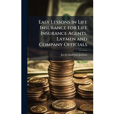 (英文圖書)Easy Lessons in Life Insurance for Life Insurance Agents Laymen and Company Off... 精裝版, Hutson Street Press, 英文