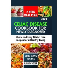(영문도서) Celiac Disease Cookbook for Newly Diagnosed: Quick and Easy Gluten Free Recipes for a Healthy... Paperback, Independently Published, English, 9798884407336