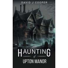 (영문도서) The Haunting of Upton Manor Paperback, David J Cooper, English, 9798224638772