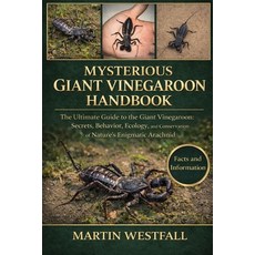 (영문도서)Mysterious Giant Vinegaroon Handbook: The Ultimate Guide to the Giant Vinegaroon... Paperback, Independently Published, English, 9798243678728
