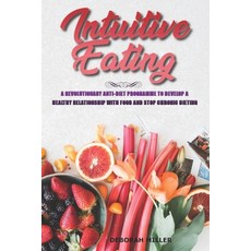 Intuitive Eating: A Revolutionary Anti-Diet Programme to Develop a Healthy Relationship With Food an... Paperback, Independently Published, English, 9798607588564
