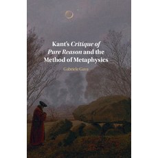 (영문도서) Kant's Critique of Pure Reason and the Method of Metaphysics Paperback, Cambridge University Press, English, 9781009172110