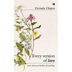 (영문도서)Every version of love: Love hurt and broken friendships Hardcover, Notion Press, English, 9798901765692