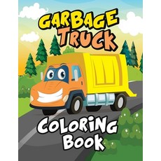 Garbage Truck Coloring Book: Super Fun Coloring Book for Kids Who Love Trucks - Only Trash Trucks G... Paperback, Independently Published, English, 9798685345752
