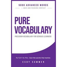 (영문도서)Pure Vocabulary: 5000 Advanced Vocabulary for Serious Learners Paperback, Independently Published, English, 9798198226999