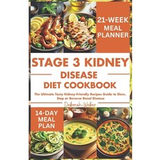 (영문도서) Stage 3 Kidney Disease Diet Cookbook: The Ultimate Tasty Kidney-Friendly Recipes Guide to Slo... Paperback, Independently Published, English, 9798867661793