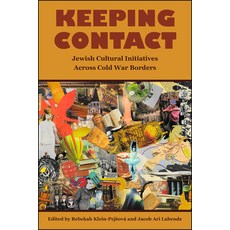 (영문도서)Keeping Contact: Jewish Cultural Initiatives Across Cold War Borders Hardcover, Purdue University Press, English, 9781626712645