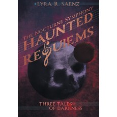 (영문도서)Haunted Requiems: Three Tales of Darkness Hardcover, 4 Horsemen Publications, English, 9798823208055