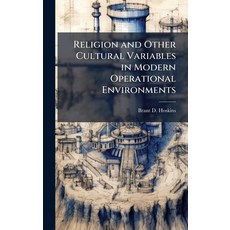 (영문도서)Religion and Other Cultural Variables in Modern Operational Environments Hardcover, Hutson Street Press, English, 9781025121000