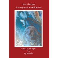 (영문도서) Miss Liberty's Monologue and Meditations Hardcover, Outskirts Press, English, 9781977259233