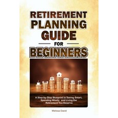 (英文圖書)Retirement Planning Guide for Beginners: A Step-by-Step Blueprint to Saving Smar... 平裝版, Independently Published, 英文