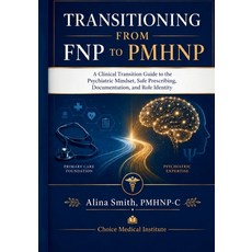 (영문도서)Transitioning from FNP to PMHNP: A Clinical Transition Guide to the Psychiatric... Paperback, Independently Published, English, 9798198392854 Independently Published, English, 9798198392854