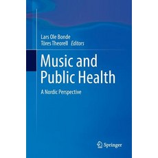 (영문도서) Music and Public Health: A Nordic Perspective Paperback, Springer, English, 9783030094393