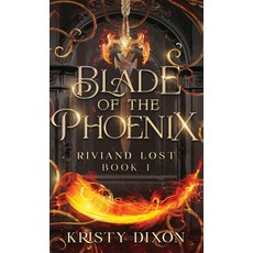 (영문도서) Blade of the Phoenix (Riviand Lost Book 1) Hardcover, Meegore Publishing LLC, English, 9781960841322