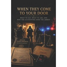 (영문도서)When They Come to Your Door: What to Say What to Ask and Why the Accounting En... Paperback, Independently Published, English, 9798184348056