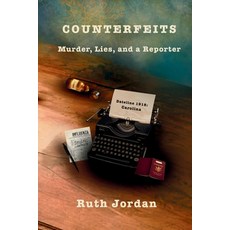 (영문도서)Counterfeits: Murder Lies and a Reporter Paperback, Ruth Jordan, English, 9798995647706