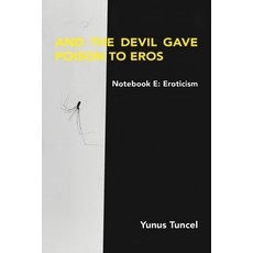 (영문도서)Notebook E: Eroticism And the Devil Gave the Poison to Eros Paperback, Beadle Books, English, 9780996205856