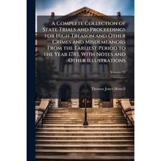 (영문도서)A Complete Collection of State Trials and Proceedings for High Treason and Other... Paperback, Hutson Street Press, English, 9781023824798