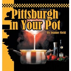 (영문도서) Pittsburgh in Your Pot Paperback, Page Publishing, Inc., English, 9798891579484