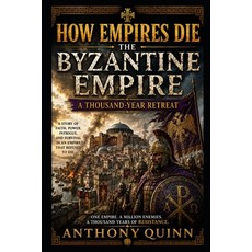 (영문도서)How Empires Die: The Byzantine Empire - A Thousand Year Retreat Paperback, Independently Published, English, 9798183665352