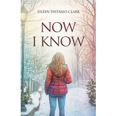 (영문도서) Now I Know Paperback, Eileen Distasio-Clark, English, 9781966840749