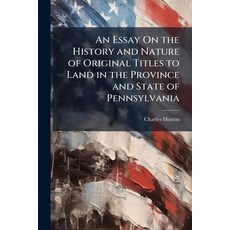 (英文圖書)An Essay On the History and Nature of Original Titles to Land in the Province an... 平裝版, Hutson Street Press, 英文