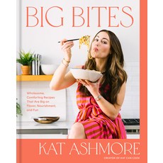 (영문도서) Big Bites: Wholesome Comforting Recipes That Are Big on Flavor Nourishment and Fun: A Cook... Hardcover, Rodale Books, English, 9780593580158