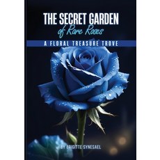 (영문도서)The Secret Garden of Rare Roses: A Floral Treasure Trove Paperback, Independently Published, English, 9781966719311
