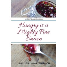 (영문도서) Hungry is a Mighty Fine Sauce Paperback, All Things Southern, English, 9780578333144