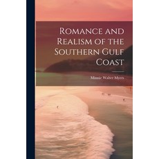 (영문도서) Romance and Realism of the Southern Gulf Coast Paperback, Legare Street Press, English, 9781022075481