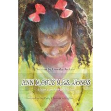 (영문도서) Ann Meets Mrs. Jones: a foster Care book for children Paperback, Omeaka Jackson, English, 9780692107478
