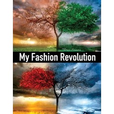 My Fashion Revolution: A personal guide to finding your style or your fashion DNA. Paperback, My Fashion Revolution