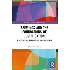 (영문도서) Seemings and the Foundations of Justification: A Defense of Phenomenal Conserva... Paperback, Routledge, English, 9781032249940