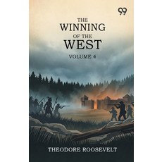 (영문도서)The Winning Of The West: Volume 4 Paperback, Double 9 Books, English, 9789377508098 Double 9 Books, English, 9789377508098
