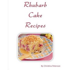 (영문도서) Rhubarb Cake Recipes: Each title of 18 follows with note page to make comments Spring and su... Paperback, Independently Published, English, 9781729003176