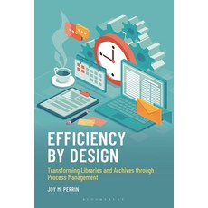 (英文圖書)Efficiency by Design: Transforming Libraries and Archives Through Process Manage... 精裝版, Bloomsbury Libraries Unlimited, 英文