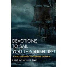 Devotions To Sail You Through Life! Paperback, Independently Published, English, 9798693699274