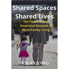 (영문도서)Shared Spaces Shared Lives: The Financial and Emotional Rewards of Multi-Family... Paperback, Independently Published, English, 9798268682052